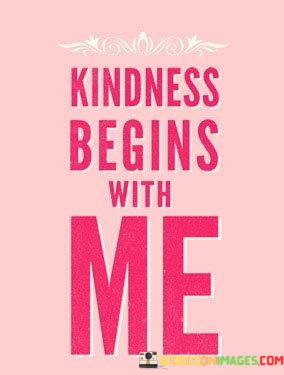 Kindness-Begins-With-Me-Quotes.jpeg