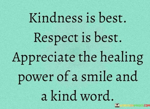 Kindness-Is-The-Best-Respect-Is-Best-Apperciate-The-Healing-Quotes.jpeg