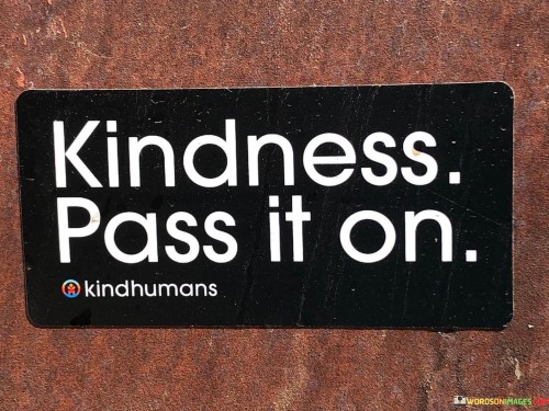 Kindness Pass It On Quotes