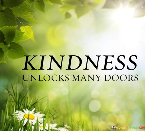 Kindness-Unlocks-Many-Doors-Quotes