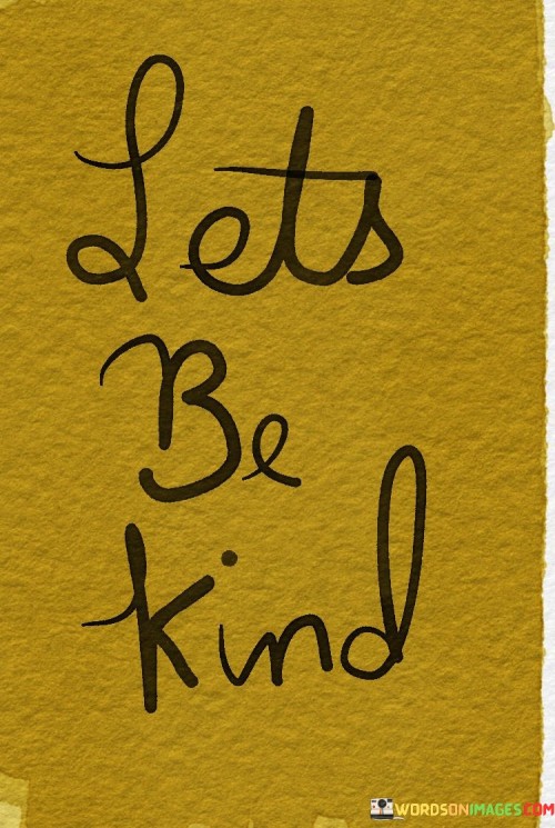 Lets Be Kind Quotes