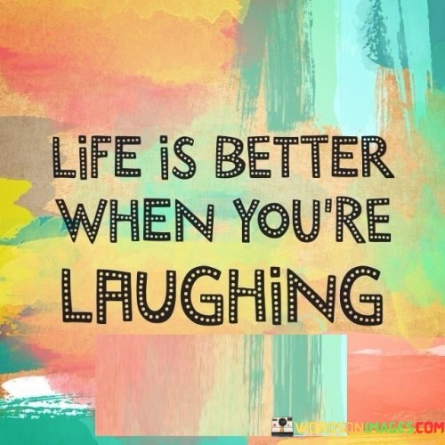 Life-Is-Better-When-Youre-Laughing-Quotes-Quotes.jpeg