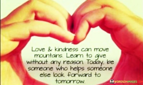 Love-And-Kindness-Can-Move-Mountain-Learn-To-Give-Quotes