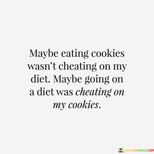 Maybe-Eating-Cookies-Wasnt-Cheating-On-My-Diet-Quotes.jpeg