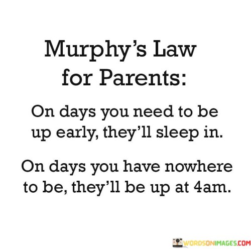 Murphys-Law-For-Parents-On-Days-You-Need-To-Be-Quotes.jpeg