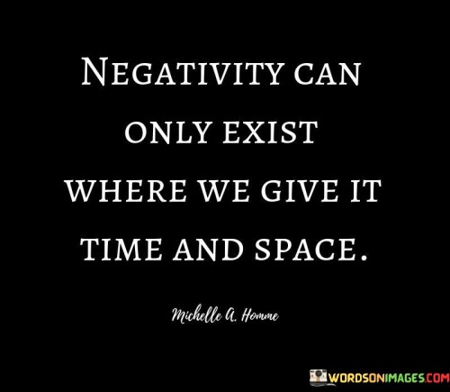 Negativity-Can-Only-Exist-Where-We-Give-It-Quotes.jpeg