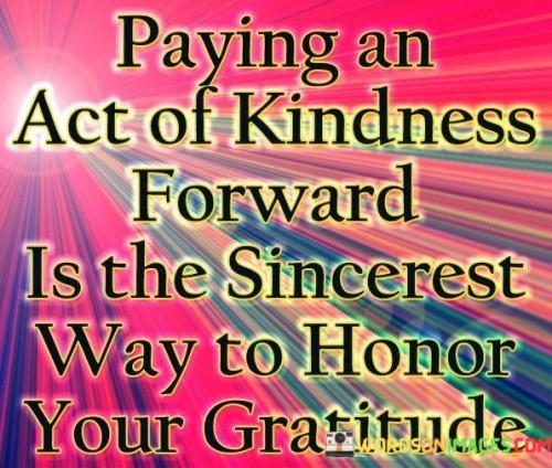 Paying-An-Act-Of-Kindness-Forward-In-The-Sincerest-Quotes