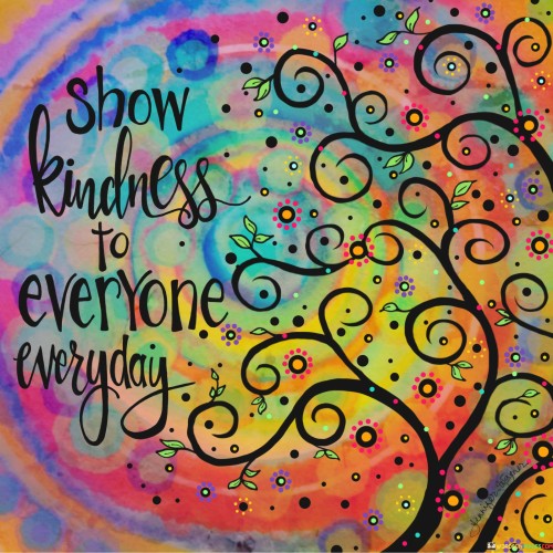 Show Kindness To Everyone Everyday Quotes