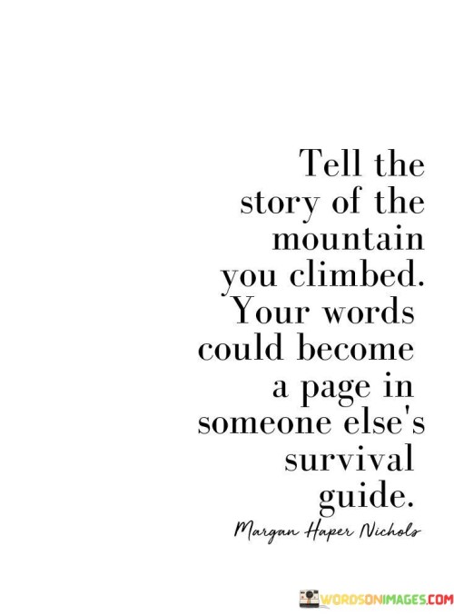 Tell-The-Story-Of-The-Mountain-You-Climbed-Your-Words-Quotes.jpeg