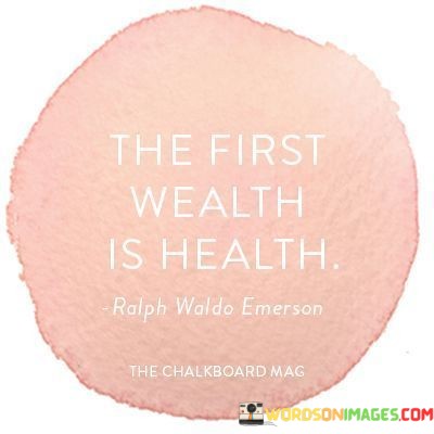 The-First-Wealth-Is-Health-Quotes.jpeg