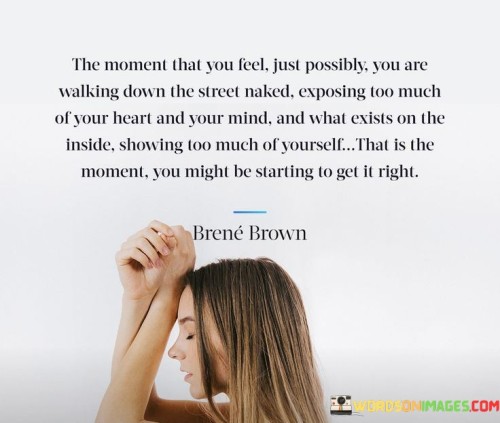 The-Moment-That-You-Feel-Just-Possibly-You-Are-Walking-Down-Quotes.jpeg