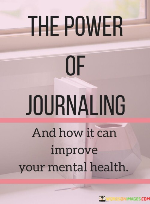 The Power Of Journaling Quotes