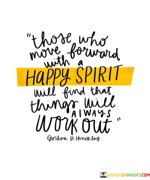 Those-Who-Move-Forward-With-Happy-Spirit-Will-Find-That-Quotes.jpeg