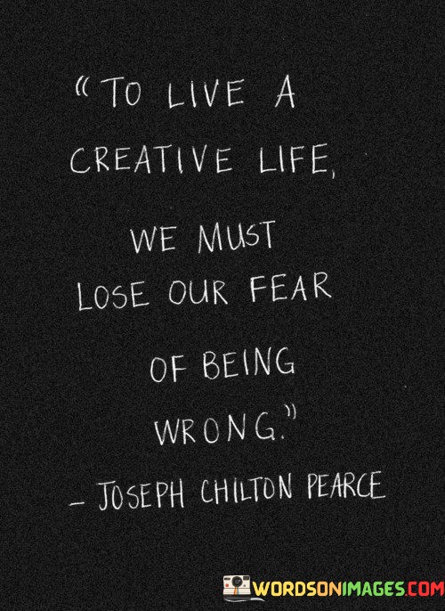 To-Live-A-Creative-Life-We-Must-Lose-Our-Fear-Quotes.jpeg