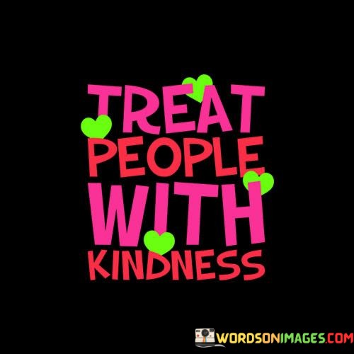 Treat-People-With-Kindness-Quotes.jpeg