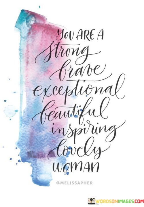 You-Are-A-Strong-Brave-Exceptional-Beautiful-Quotes.jpeg