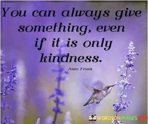 You-Can-Always-Give-Somethings-Even-If-It-Is-Only-Kindness-Quotes