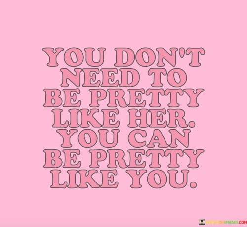You-Dont-Need-To-Be-Perfect-Like-Her-You-Can-Quotes.jpeg