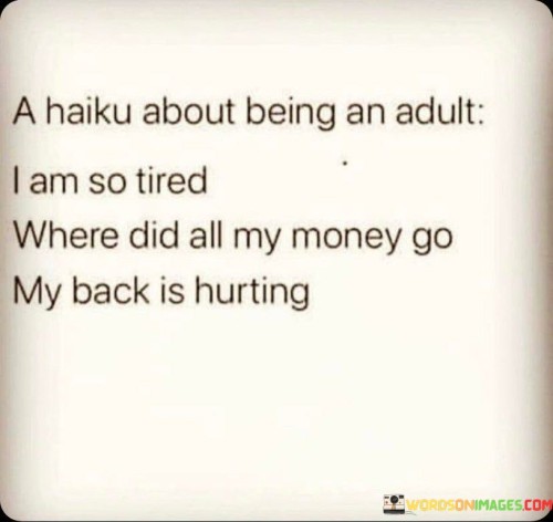 A-Haiku-About-Being-An-Adult-I-Am-So-Tried-Quotes.jpeg