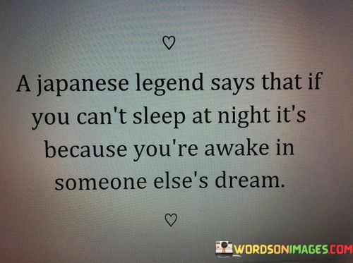 A-Japanese-Legend-Says-That-If-You-Cant-Sleep-At-Night-Its-Because-Quotes.jpeg