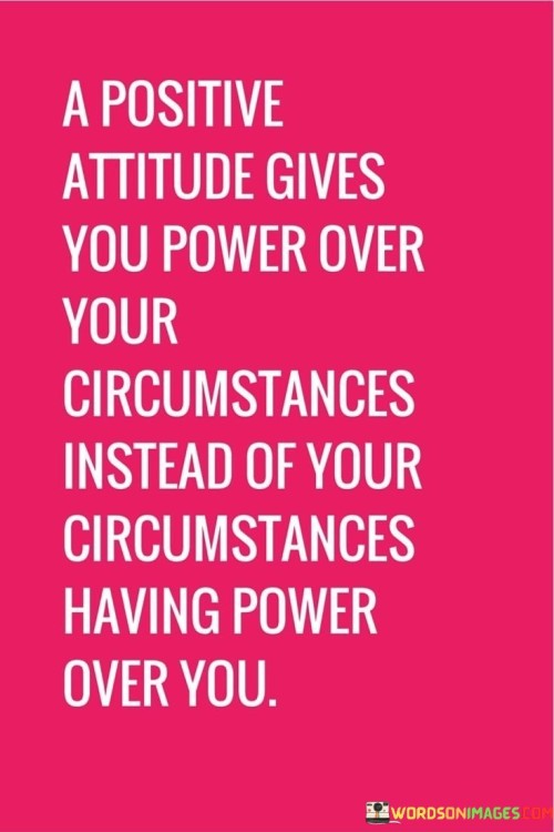 A-Positive-Attitude-Gives-You-Power-Over-Quotes.jpeg