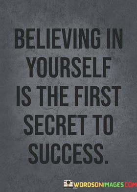 Believing-In-Yourself-Is-The-First-Secret-To-Success-Quotes.jpeg