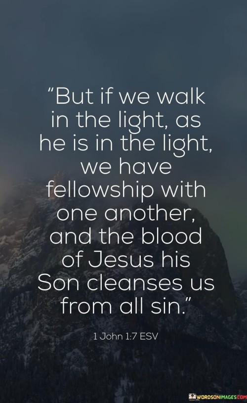But-If-We-Walk-In-The-Light-As-He-Is-In-The-Light-Quotes.jpeg