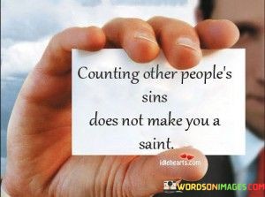 Counting-Other-People-Sins-Does-Not-Make-You-A-Saint-Quotes.jpeg
