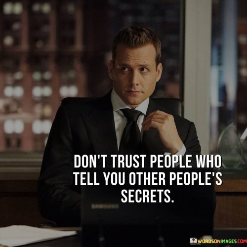 Dont-Trust-People-Who-Tell-You-Other-Peoples-Secrets-Quotes.jpeg