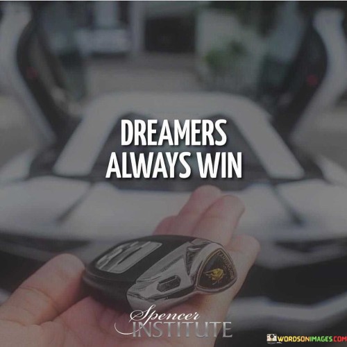 Dreamers-Always-Win-Quotes.jpeg