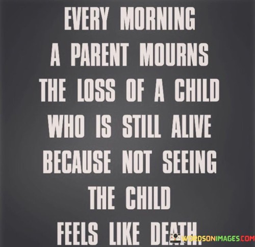 Every-Morning-A-Parent-Mourns-The-Loss-Of-A-Child-Quotes8d6eb3f26a034e0e.jpeg