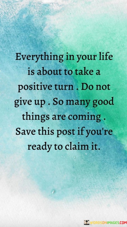 Everything-In-Your-Life-Is-About-To-Take-A-Positive-Quotes.jpeg