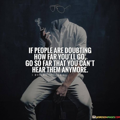 If-People-Are-Doubting-How-Far-Youll-Go-Quotes.jpeg