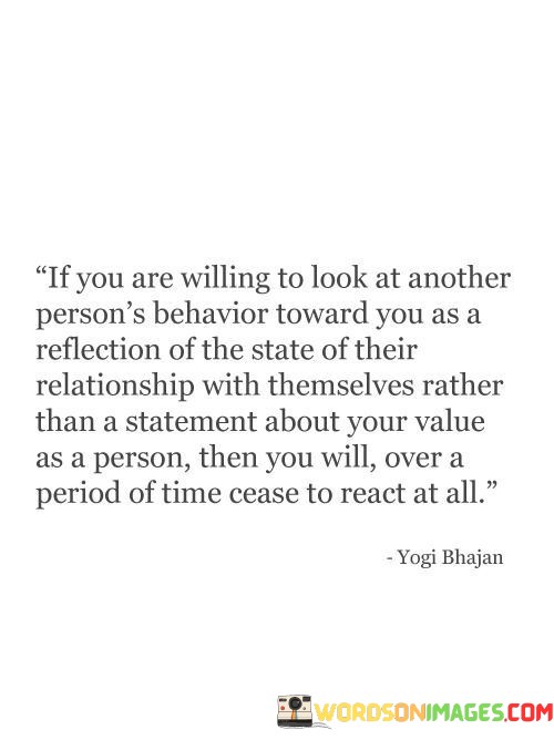 If-You-Are-Willing-To-Look-At-Another-Persons-Behavior-Toward-Quotes.jpeg