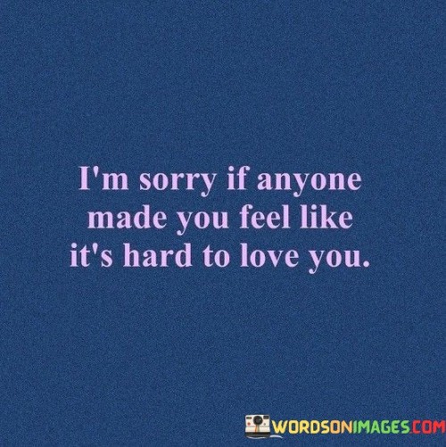 Im-Sorry-If-Anyone-Made-You-Feel-Like-Its-Hard-Quotes.jpeg