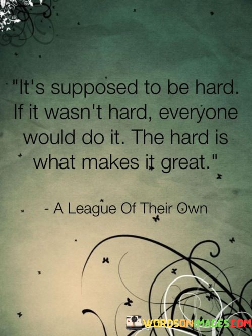 Its-Supposed-To-Be-Hard-If-It-Wasnt-Hard-Everyone-Quotes.jpeg