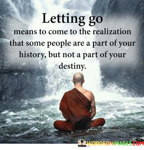 Letting-Go-Means-To-Come-To-The-Realization-That-Some-People-Quotes.jpeg