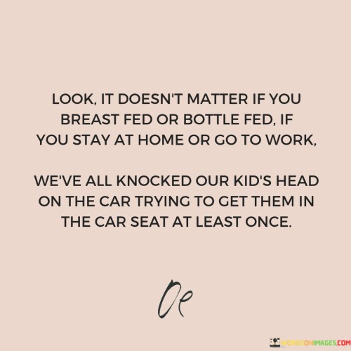 Look-It-Doesnt-Matter-If-You-Breast-Fed-Or-Bottle-Fed-Quotes.jpeg