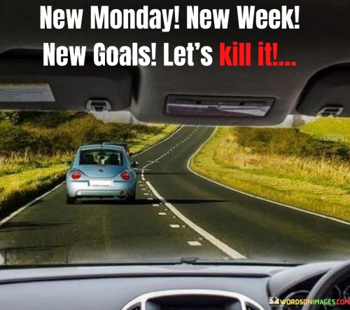 New Monday New Week New Goals Let's Kill It Quotes