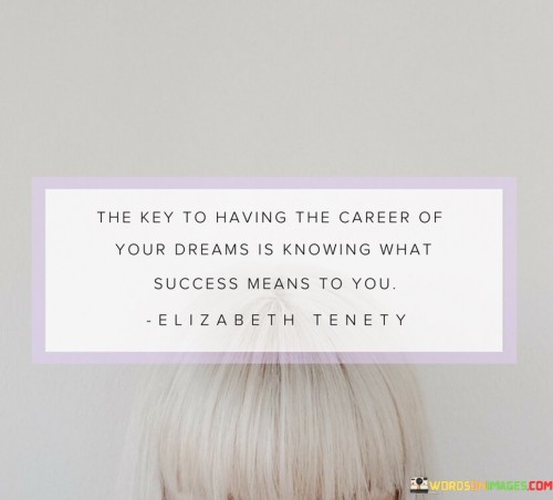 The-Key-To-Having-The-Career-Of-Your-Dreams-Quotes