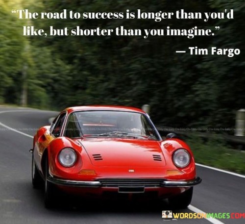 The-Road-To-Success-Is-Longer-Than-Youd-Like-But-Shorter-Than-Quotes.jpeg