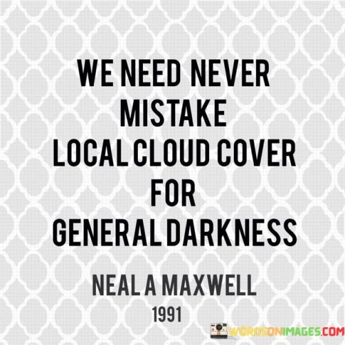 We Need Never Mistakes Local Cloud Cover For General Quotes