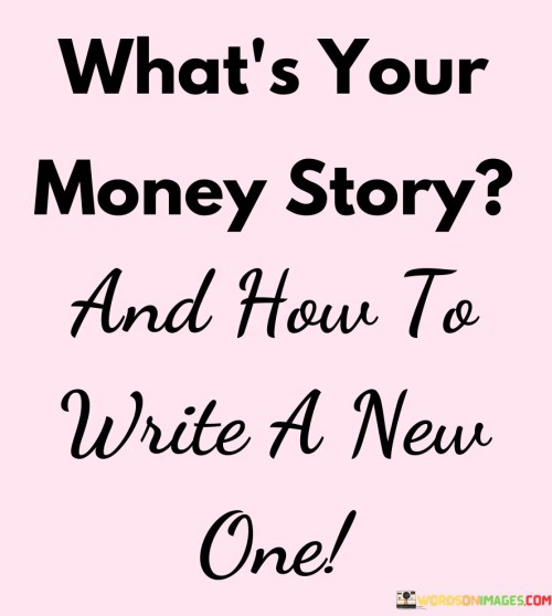 Whats-Your-Money-Story-And-How-To-Write-Quotes