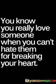 You-Know-You-Really-Love-Someone-When-You-Cant-Hate-Quotes.jpeg