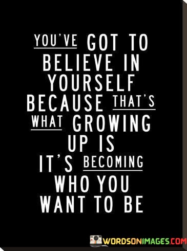 Youve-Got-To-Believe-In-Youself-Because-Thats-What-Quotes.jpeg