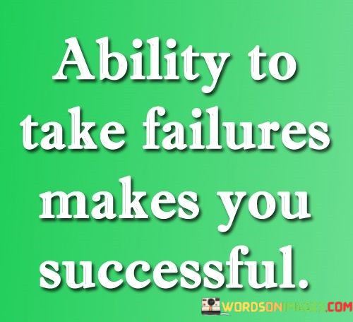 Ability-To-Take-Failures-Make-Syou-Successful-Quotes.jpeg