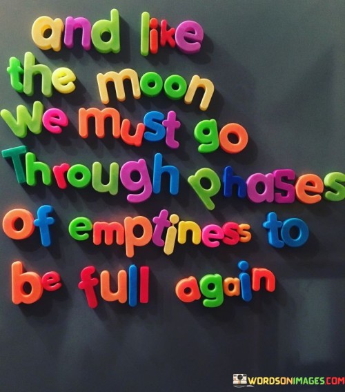 And-Like-The-Moon-We-Must-Go-Through-Phases-Quotes.jpeg
