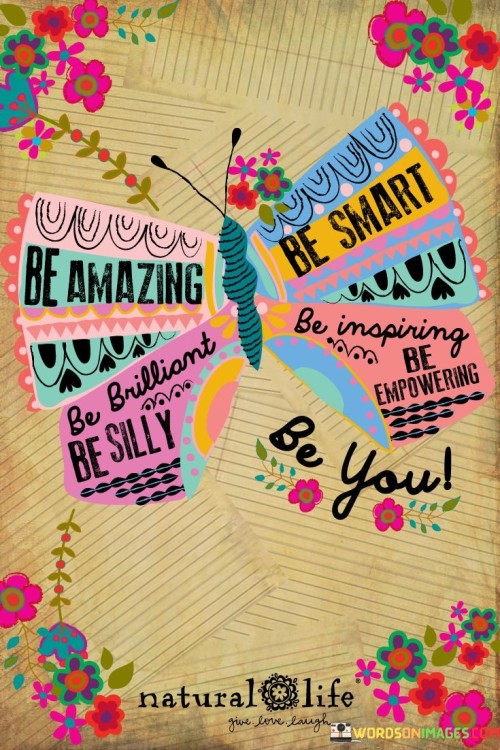 Be Amazing Be Smart Be Brilliant Quotes