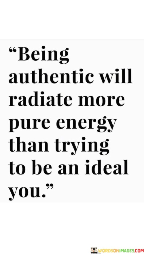 Being-Authentic-Will-Radiate-More-Pure-Energy-Quotes.jpeg