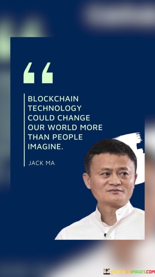 Blockchain-Technology-Could-Change-Our-World-Quotes.jpeg